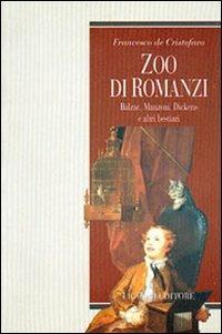 Zoo di romanzi. Balzac, Manzoni, Dickens e altri bestiari - Francesco De Cristofaro - Libro Liguori 2016, L'armonia del mondo | Libraccio.it