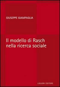 Il modello di Rasch nella ricerca sociale - Giuseppe Giampaglia - Libro Liguori 2008 | Libraccio.it