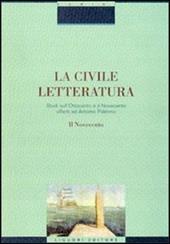 La civile letteratura. Studi sull'Ottocento e il Novecento offerti ad Antonio Palermo. Vol. 2: Il Novecento.
