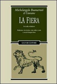 La fiera. Seconda redazione - Michelangelo il Giovane Buonarroti - Libro Liguori 2003, Testi | Libraccio.it