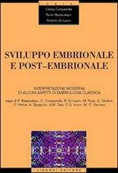 Sviluppo embrionale e post-embrionale. Interpretazione moderna di alcuni aspetti di embriologia classica