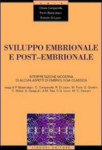 Sviluppo embrionale e post-embrionale. Interpretazione moderna di alcuni aspetti di embriologia classica - Chiara Campanella, Paolo Bazzicalupo, Roberto Di Lauro - Libro Liguori 2003, Biologia dello sviluppo | Libraccio.it