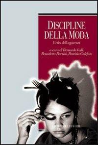 Discipline della moda. L'etica dell'apparenza  - Libro Liguori 2003, Metropolis | Libraccio.it