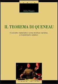 Il teorema di Queneau. Il concetto matematico come struttura narrativa e investimento estetico - Andrea Pasquino - Libro Liguori 2003, Monografie del dip. scienze ling. e lett. | Libraccio.it