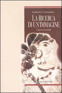 L' anoressia. Storia, psicopatologia e clinica di un'epidemia moderna - Ludovica Costantino - Libro Liguori 2008, Fil rouge | Libraccio.it