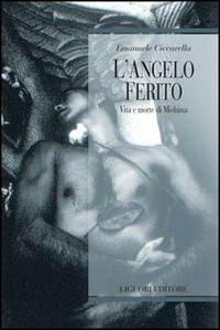 L' angelo ferito. Vita e morte di Mishima - Emanuele Ciccarella - Libro Liguori 2007, La luna sull'acqua | Libraccio.it