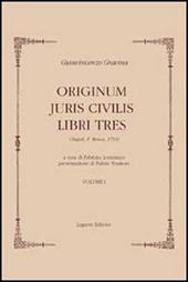Originum juris civilis. Libri tres. Tomo 1 e 3 (rist. anast. Napoli, 1713)