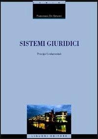 Sistemi giuridici. Principi fondamentali - Francesco De Simone - Libro Liguori 2003, Bibl. di diritto civile e comparato | Libraccio.it