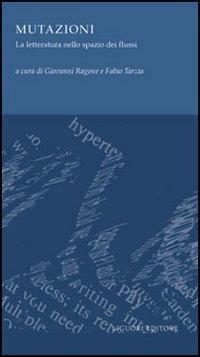 Mutazioni. La letteratura nello spazio dei flussi  - Libro Liguori 2004, Moduli OD | Libraccio.it