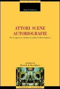 Autori, scene, autobiografie. Per un approccio narrativo ai media ed alla formazione - Maria D'Ambrosio - Libro Liguori 2004, Strumenti per la formazione dei formatori | Libraccio.it