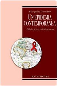 Un' epidemia contemporanea. L'Aids tra storia e costruzione sociale - Giuseppina Cersosimo - Libro Liguori 2004, Arcadia | Libraccio.it