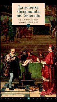 La scienza dissimulata nel Seicento  - Libro Liguori 2005, Sileni | Libraccio.it