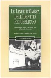 Le linee d'ombra dell'identità repubblicana. Comunicazione, media e società in Italia nel secondo Novecento