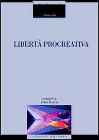 Libertà procreativa - Chiara Lalli - Libro Liguori 2004, Memo | Libraccio.it