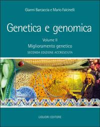 Genetica e genomica. Vol. 2: Miglioramento genetico - Gianni Barcaccia, Mario Falcinelli - Libro Liguori 2012 | Libraccio.it