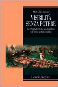 Visibilità senza potere. Le sorti progressive ma non magnifiche delle donne giornaliste in Italia - Milly Buonanno - Libro Liguori 2004, Media e cultural studies | Libraccio.it