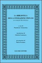 La biblioteca della Fondazione Piovani. La Collectio viciana