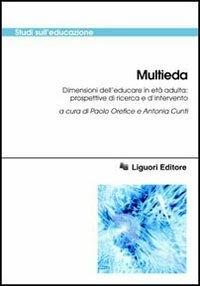 Multieda. Dimensioni dell'educare in età adulta: prospettive di ricerca e d'intervento. Con CD-ROM  - Libro Liguori 2005, Studi sull'educazione | Libraccio.it