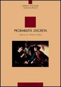 Probabilità discreta. Esercizi con richiami di teoria - Sabrina Antonelli, Giuliana Regoli - Libro Liguori 2005 | Libraccio.it