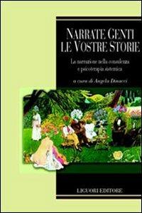 Narrate genti le vostre storie. La narrazione nella consulenza e psicoterapia sistemica  - Libro Liguori 2005, Relazioni | Libraccio.it