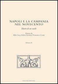 Napoli e la Campania nel Novecento. Diario di un secolo. Vol. 2  - Libro Liguori 2007 | Libraccio.it