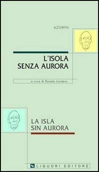 L' isola senza aurora-La isla sin aurora - Antonio Azorín - Libro Liguori 2006, Barataria | Libraccio.it