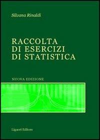 Raccolta di esercizi di statistica. Con CD-ROM - Silvana Rinaldi - Libro Liguori 2005 | Libraccio.it