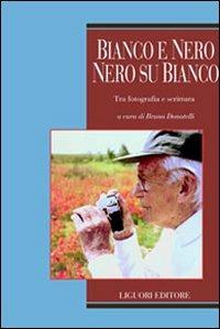 Bianco e nero, nero su bianco. Tra fotografia e scrittura  - Libro Liguori 2005, Metropolis | Libraccio.it