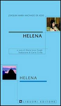Helena. Testo portoghese a fronte - Joaquim Machado de Assis - Libro Liguori 2006, Lusitana italica | Libraccio.it