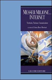 Messer Milione... Internet. Territorio, turismo, comunicazione  - Libro Liguori 2005, Società territorio e ambiente | Libraccio.it
