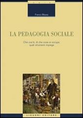 La pedagogia sociale. Che cos'è, di che cosa si occupa, quali strumenti impiega