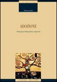 Adozione. Rassegna bibliografica ragionata - Paola Lionetti - Libro Liguori 2005, Fil rouge | Libraccio.it