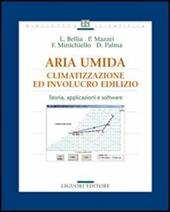 Aria umida. Climatizzazione ed involucro edilizio. Teoria, applicazione e software