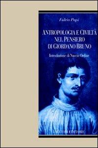 Antropologia e civiltà nel pensiero di Giordano Bruno - Fulvio Papi - Libro Liguori 2006, Umbrae Idearum | Libraccio.it
