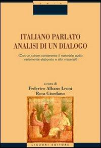 Italiano parlato. Analisi di un dialogo. Con CD-ROM  - Libro Liguori 2006, Quaderni di comunicazione parlata | Libraccio.it
