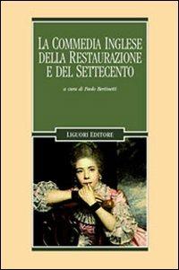 La commedia inglese della Restaurazione e del Settecento  - Libro Liguori 2006, Testi | Libraccio.it