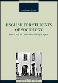 English for students of sociology. How to face the «prova tecnica di lingua inglese». Ediz. bilingue - John E. Crockett - Libro Liguori 2006, Linguistica e linguaggi | Libraccio.it
