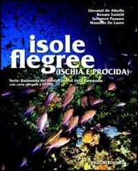 Isole flegree (Ischia e Procida). Batimetria dei fondali marini della Campania con carta allegata 1:30.000  - Libro Liguori 2006 | Libraccio.it