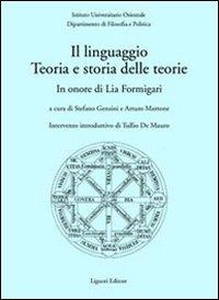 Il linguaggio. Teoria e storia delle teorie. In onore di Lia Formigari  - Libro Liguori 2006 | Libraccio.it