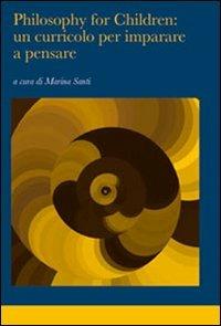 Philosophy for children: un curricolo per imparare a pensare  - Libro Liguori 2016, Impariamo a pensare | Libraccio.it