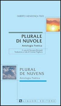 Plurale di nuvole-Plural de nuvens - Gilberto Mendonça Teles - Libro Liguori 2006, Lusitana italica | Libraccio.it