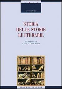 Storia delle storie letterarie - Giovanni Getto - Libro Liguori 2011, La cultura storica | Libraccio.it
