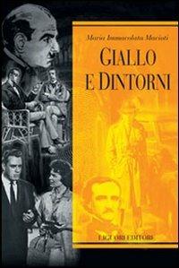 Giallo e dintorni - Maria Immacolata Macioti - Libro Liguori 2006, Teorie e oggetti della letteratura | Libraccio.it