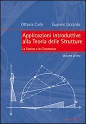 Applicazioni introduttive alla teoria delle strutture. Vol. 1: La statica e la cinematica.
