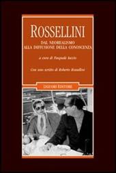 Rossellini. Dal neorealismo alla diffusione della conoscenza