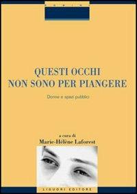 Questi occhi non sono per piangere. Donne e spazi pubblici  - Libro Liguori 2006, Critica e letteratura | Libraccio.it