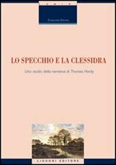 Lo specchio e la clessidra. Uno studio della narrativa di Thomas Hardy