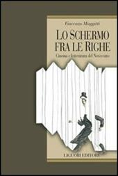 Lo schermo fra le righe. Cinema e letteratura del Novecento