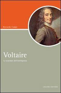 Voltaire. Lo scandalo dell'intelligenza - Riccardo Campi - Libro Liguori 2007, Script | Libraccio.it
