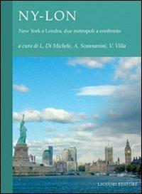 NY-LON. New York e Londra, due metropoli a confronto  - Libro Liguori 2007 | Libraccio.it